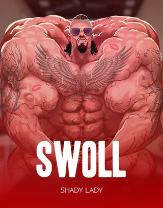 Swoll, Shady Lady